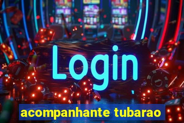 acompanhante tubarao